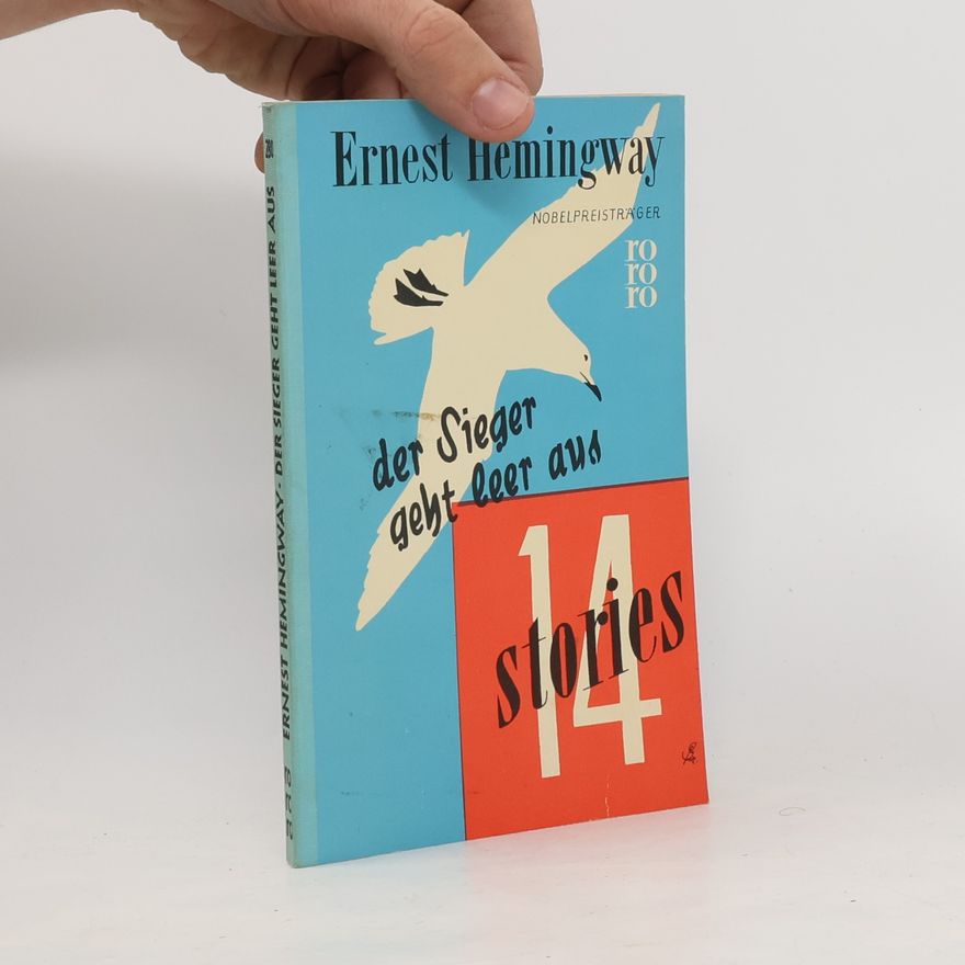 Ernest Hemingway Der Sieger geht leer aus. 14 Stories