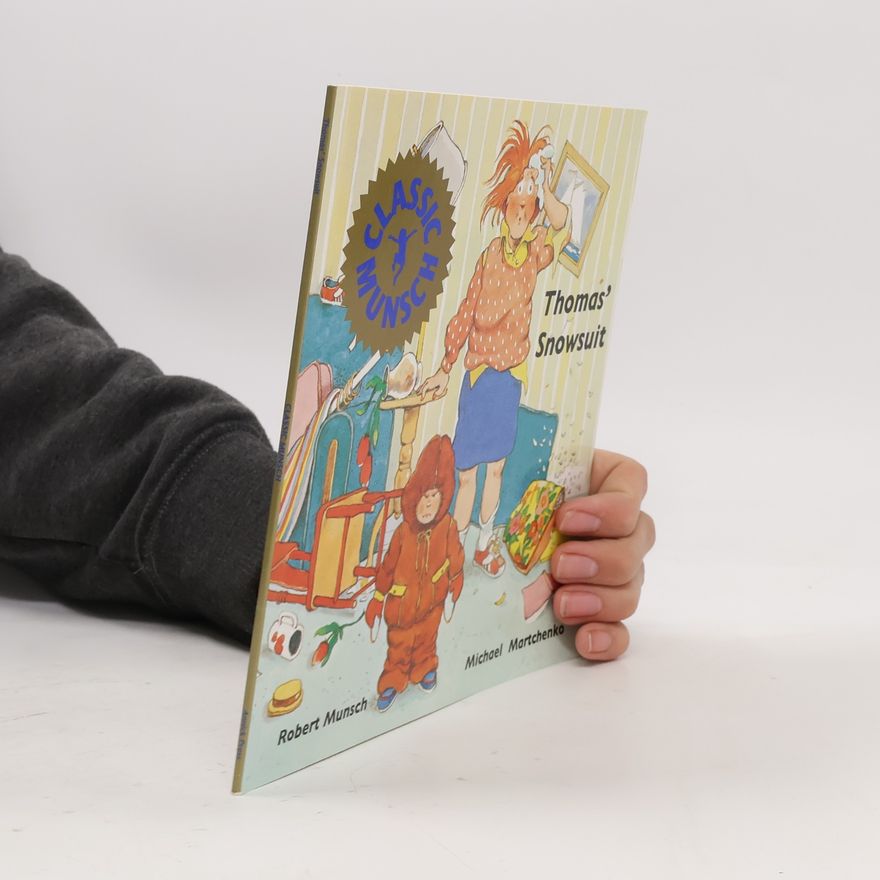Robert N. Munsch Classic Munsch: Thomas' Snowsuit