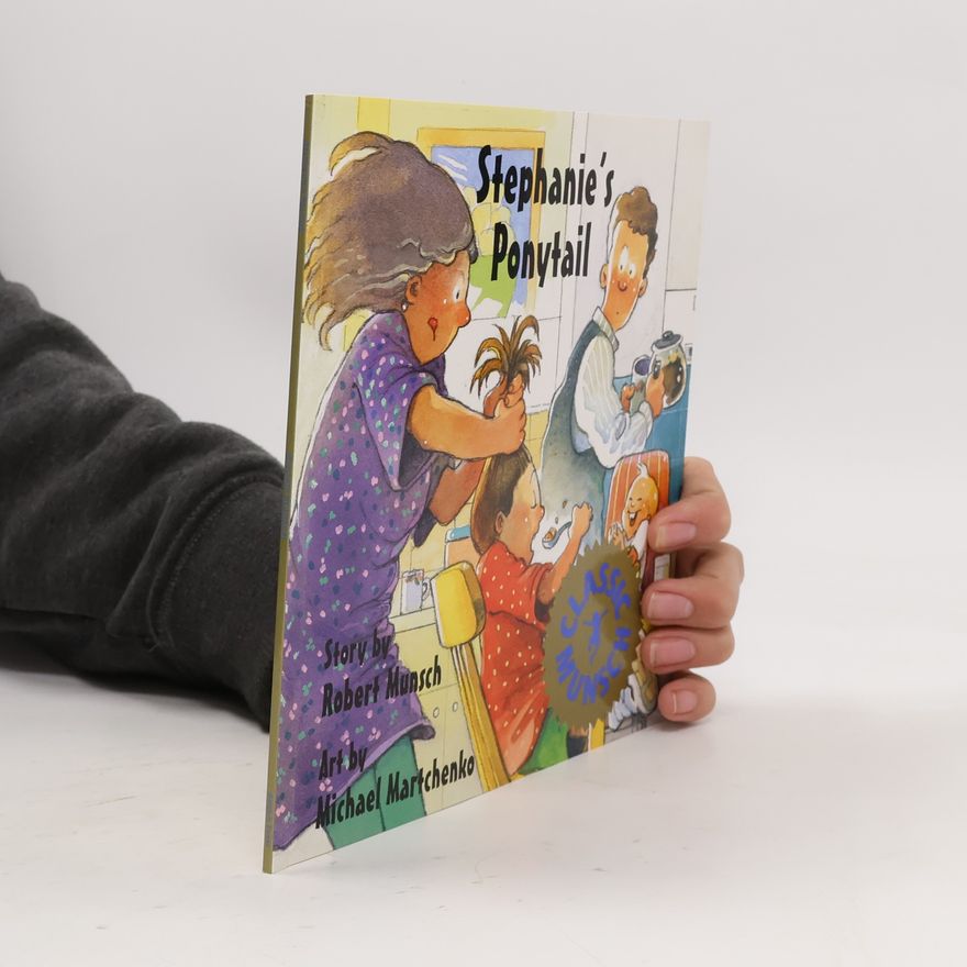Robert N. Munsch Classic Munsch: Stephanie's Ponytail