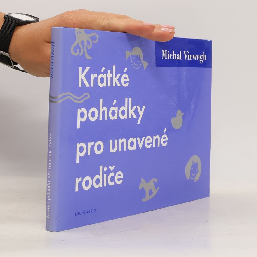 Michal Viewegh Krátké pohádky pro unavené rodiče