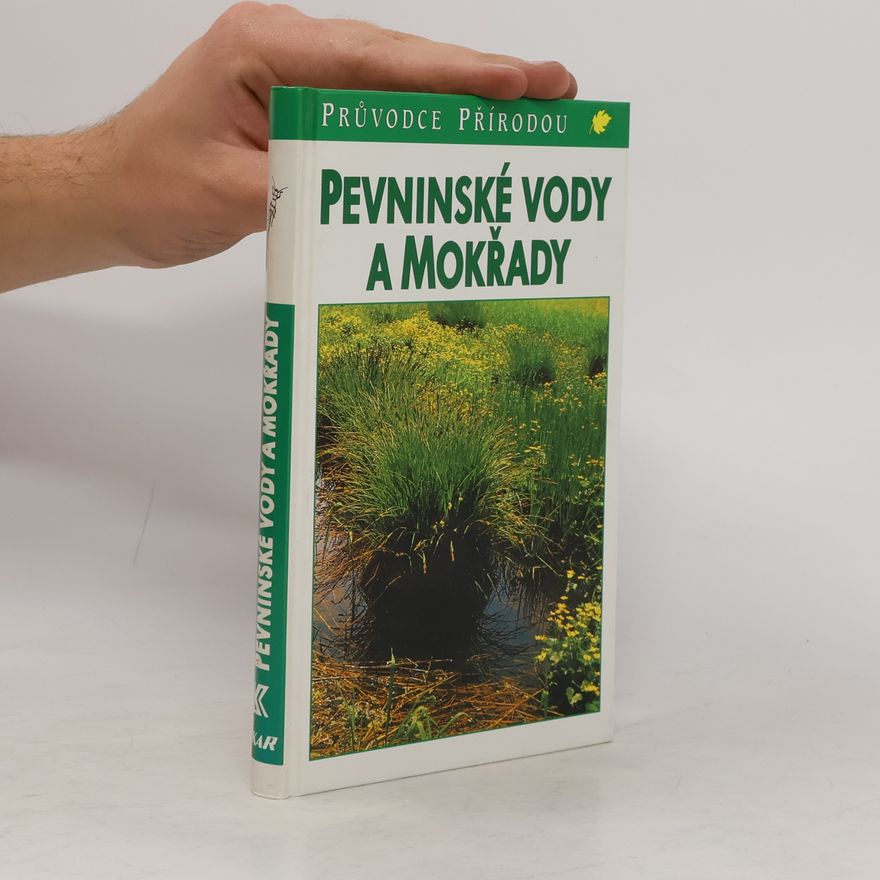 Josef Reichholf Pevninské vody a mokřady: Ekologie evropských sladkých vod, luhů a bažin