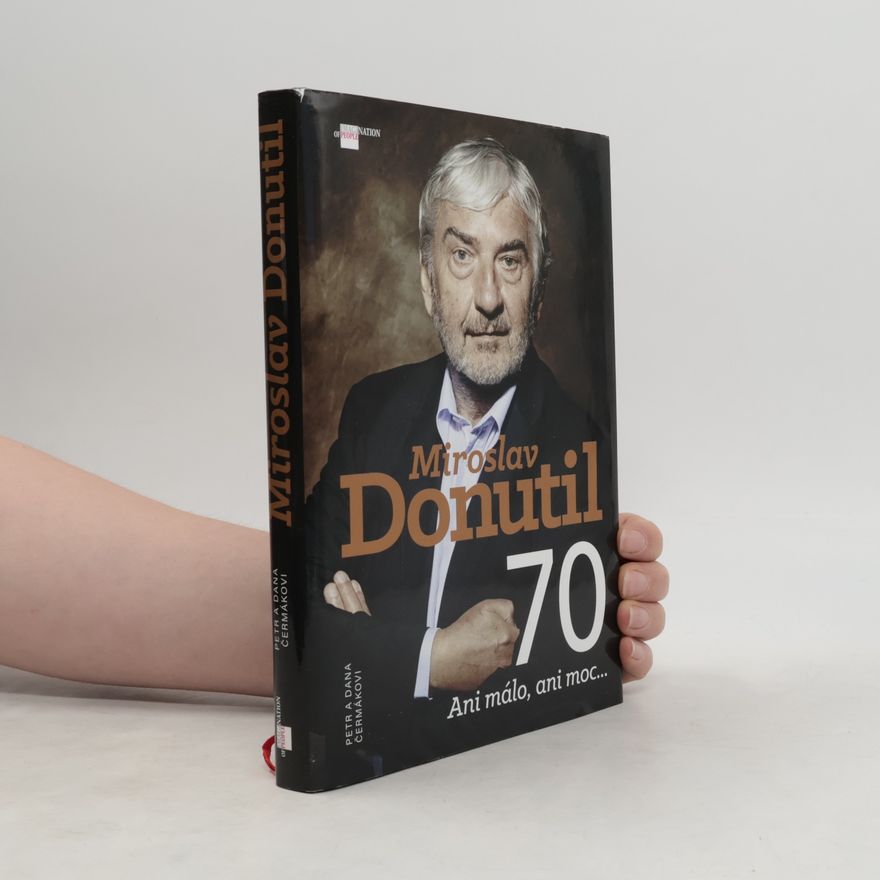 Čermáková Dana Miroslav Donutil 70. Ani málo, ani moc...