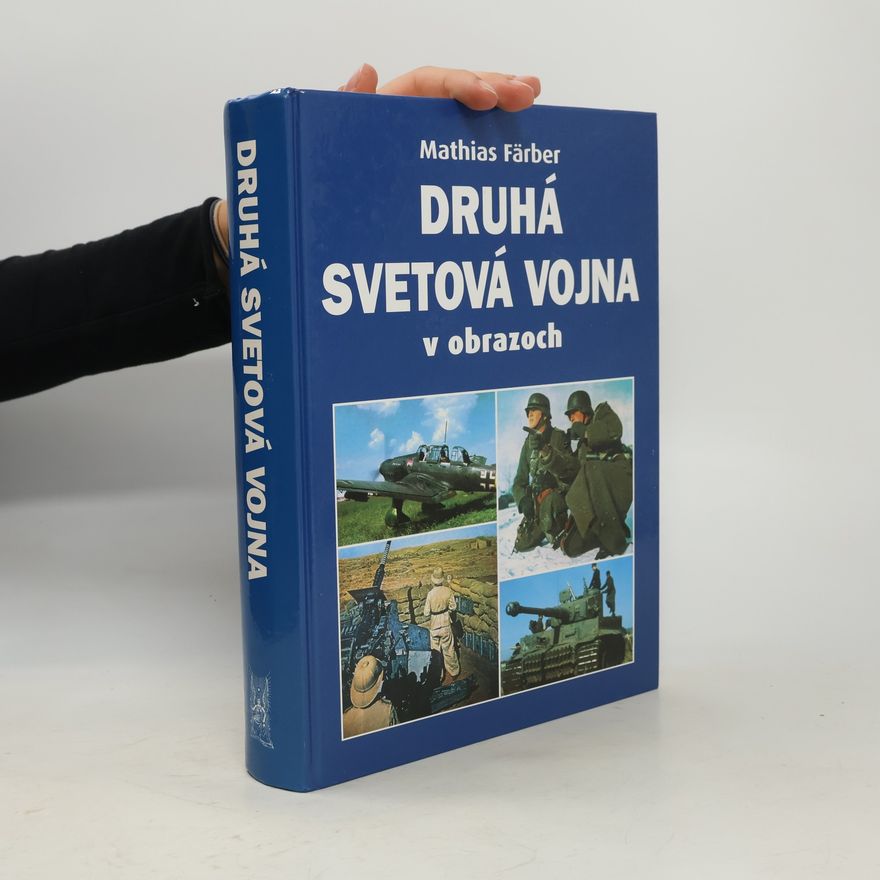 Mathias Färber Druhá svetová vojna v obrazoch