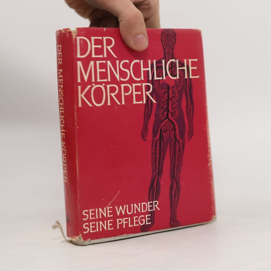Autorenkollektiv Der menschliche Körper. Seine Wunder, seine Pflege