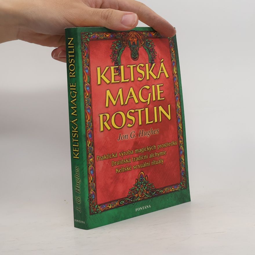 Jon G. Hughes Keltská magie rostlin : prostředky používané v magii
