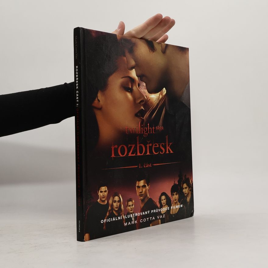 Mark Cotta Vaz Twilight sága. Rozbřesk. Oficiální ilustrovaný průvodce filmem