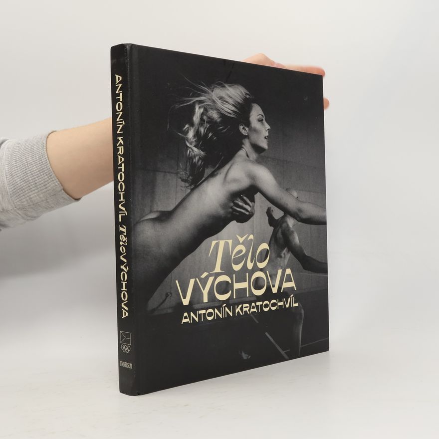 Antonín Kratochvil Tělo výchova