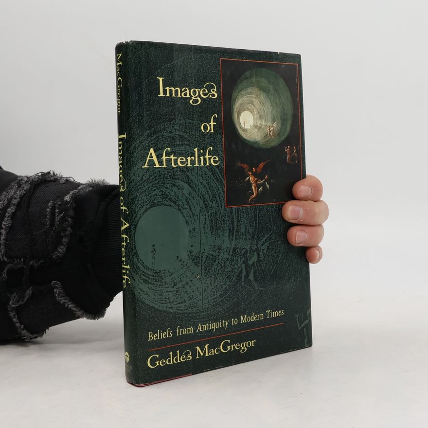 Geddes MacGregor Images of the Afterlife