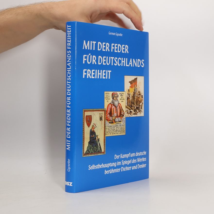 Gernot Gyseke Mit der Feder für Deutschlands Freiheit