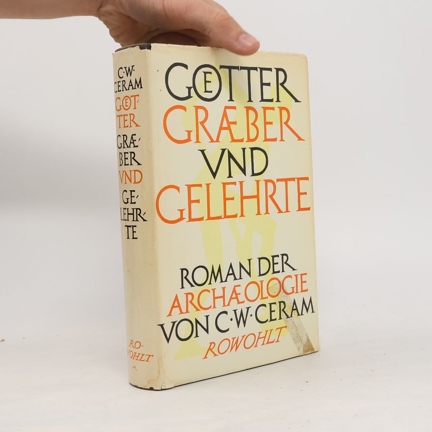 C. W. Ceram Götter, Gräber und Gelehrte