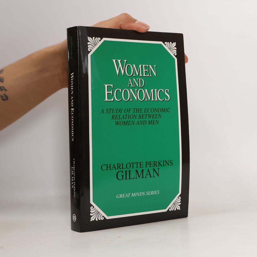 Charlotte Perkins Gilman Great Minds Series: Women and Economics
