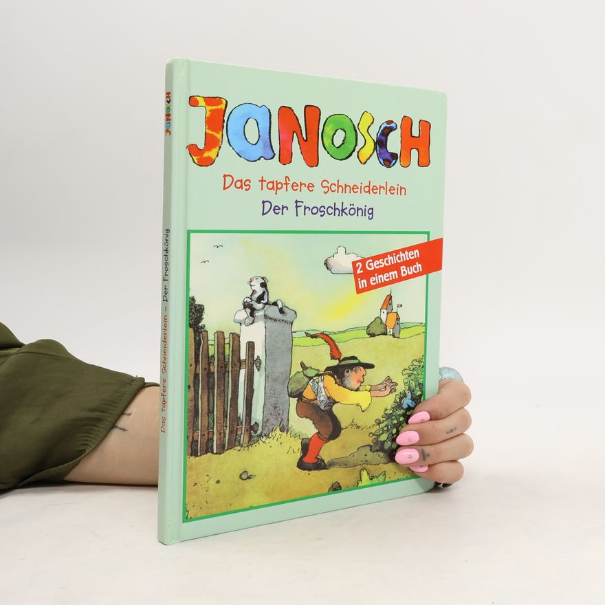 Autorenkollektiv Janosch. Das tapfere Schneiderlein. Der Froschkönig