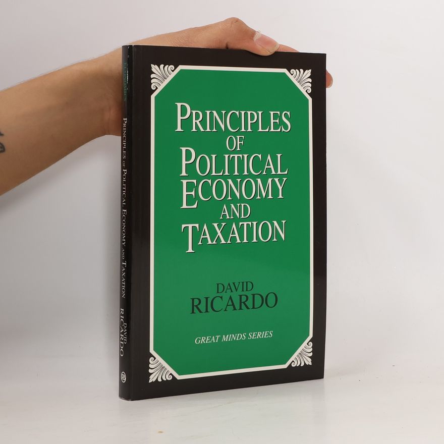 David Ricardo Principles of Political Economy and Taxation