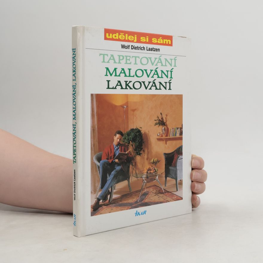 Wolf Dietrich Laatzen Tapetování, malování, lakování
