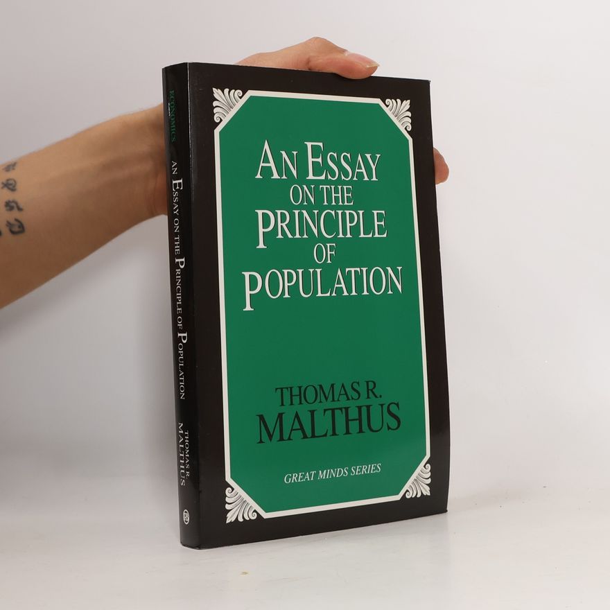 Thomas Robert Malthus Great Minds Series: An Essay on the Principle of Population