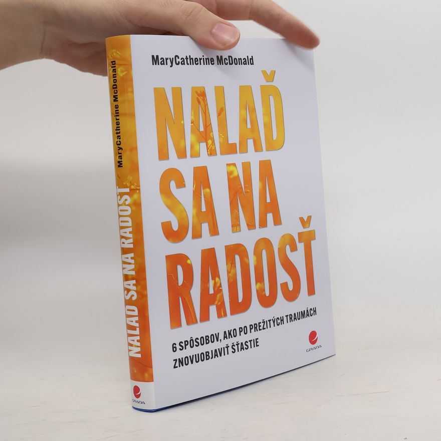 Zuzana Ondrovičová Nalaď sa na radosť: 6 spôsobov, ako po prežitých traumách znovuobjaviť šťastie