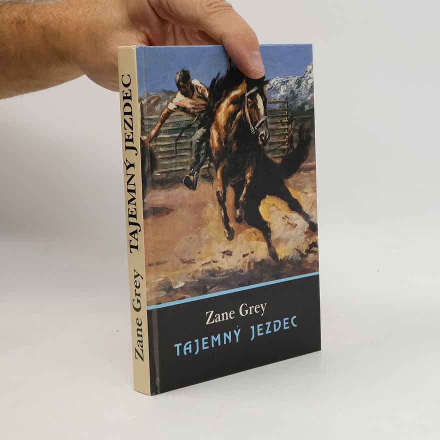 Zane Grey Tajemný jezdec
