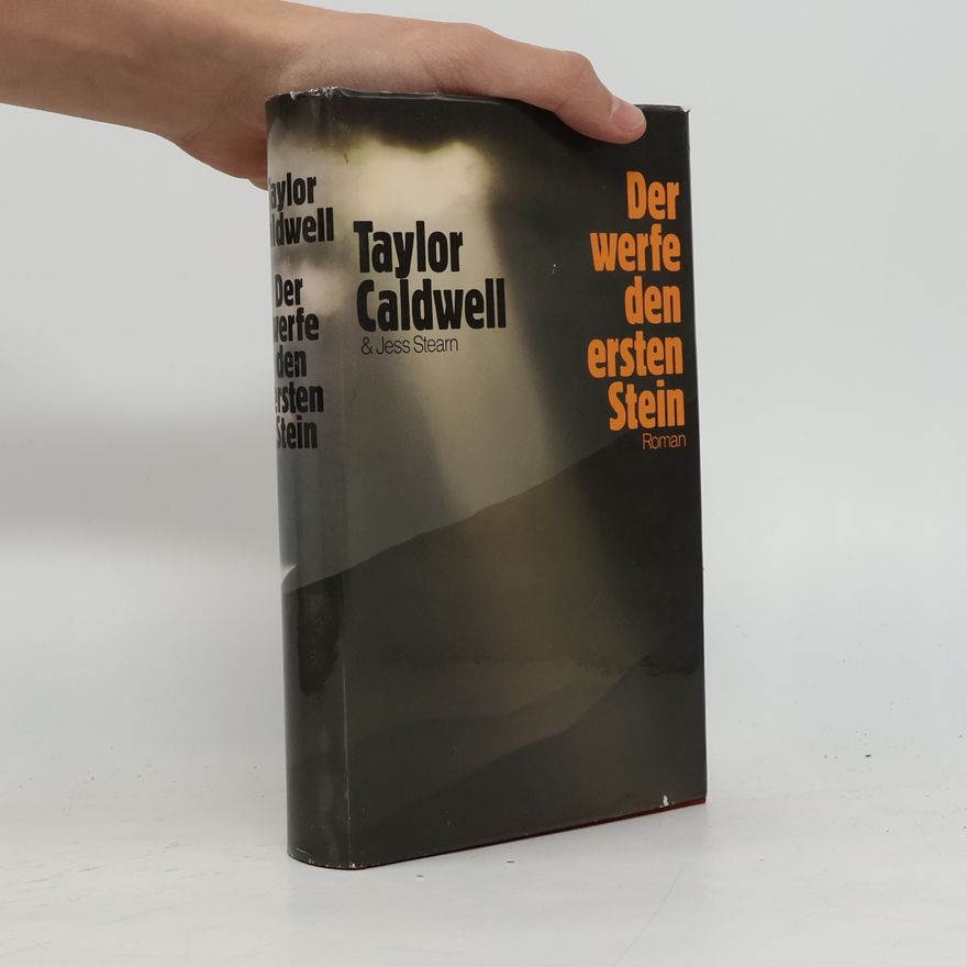 Taylor Caldwell Der werfe den ersten Stein