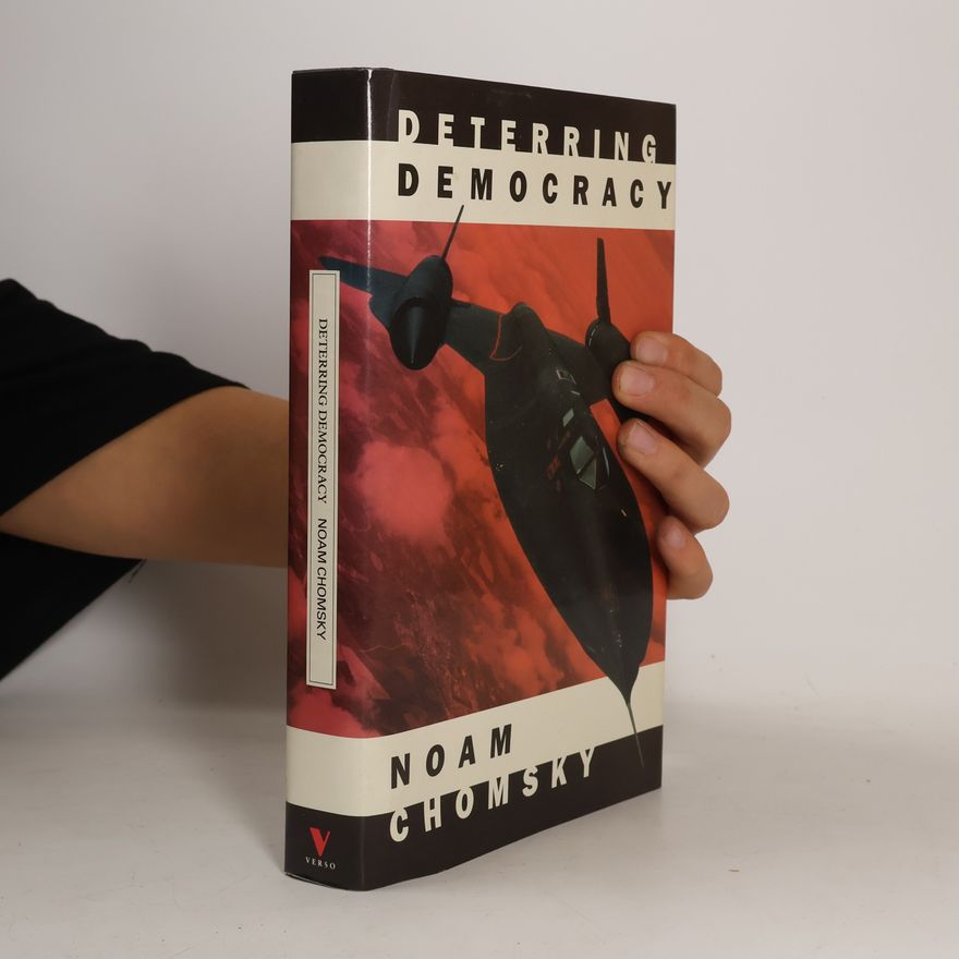 Noam Chomsky Deterring Democracy