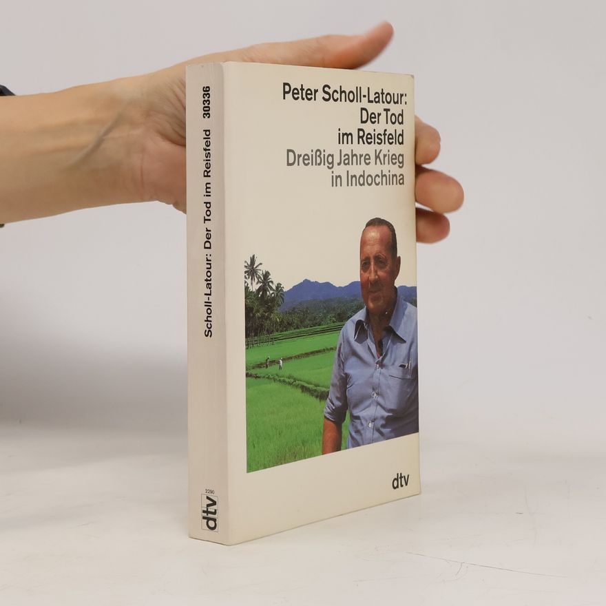 Peter Scholl-Latour Der Tod im Reisfeld