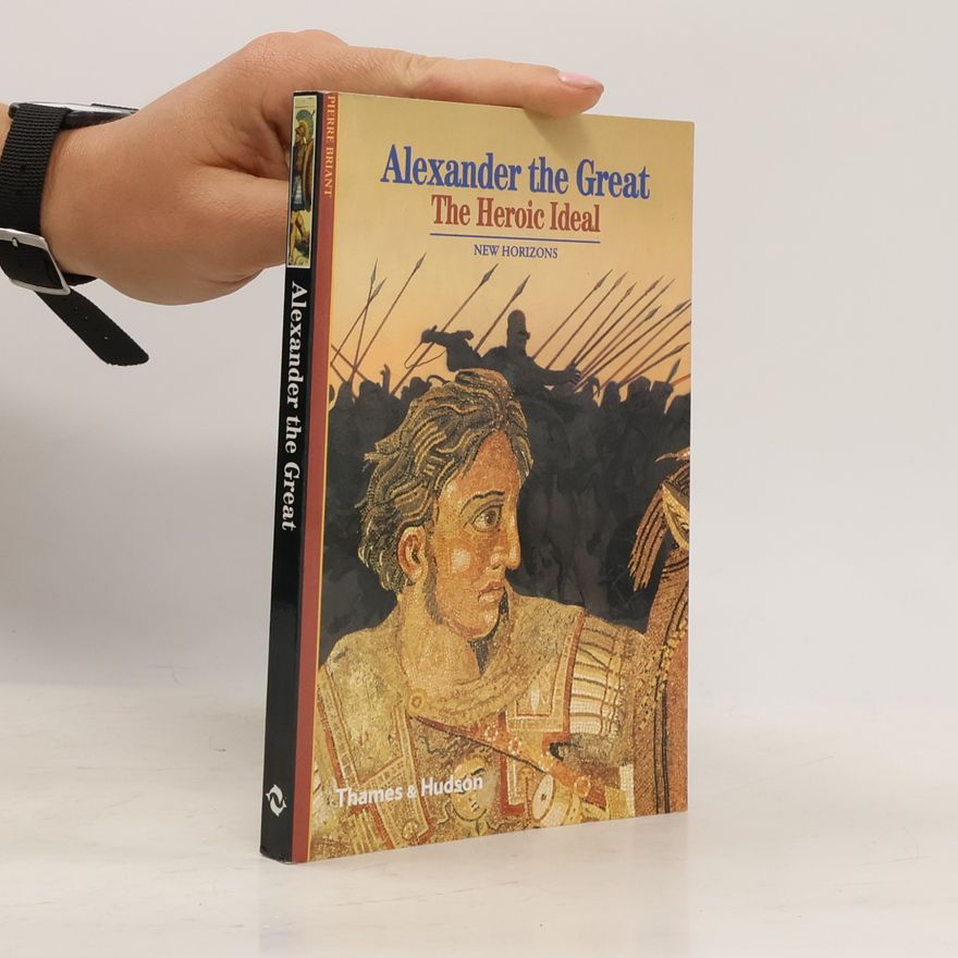 Pierre Briant New Horizons: Alexander the Great