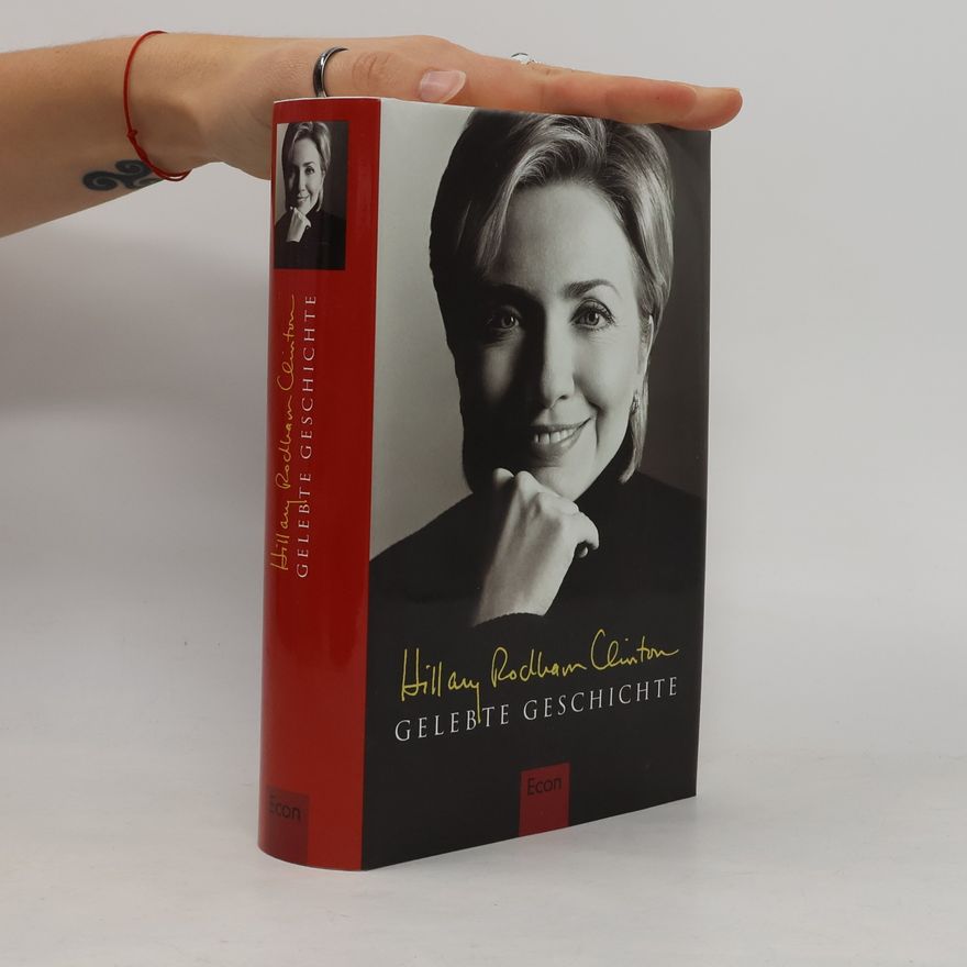 Hillary Clinton Gelebte Geschichte