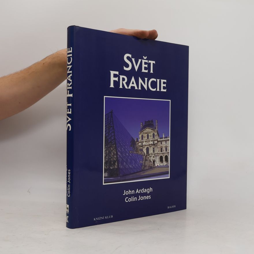 John Ardagh Svět Francie. Kulturní atlas