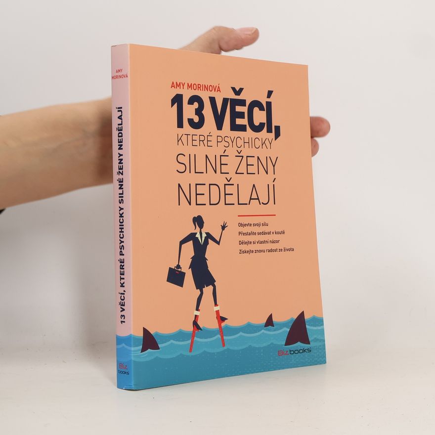 Amy Morin 13 věcí, které psychicky silné ženy nedělají