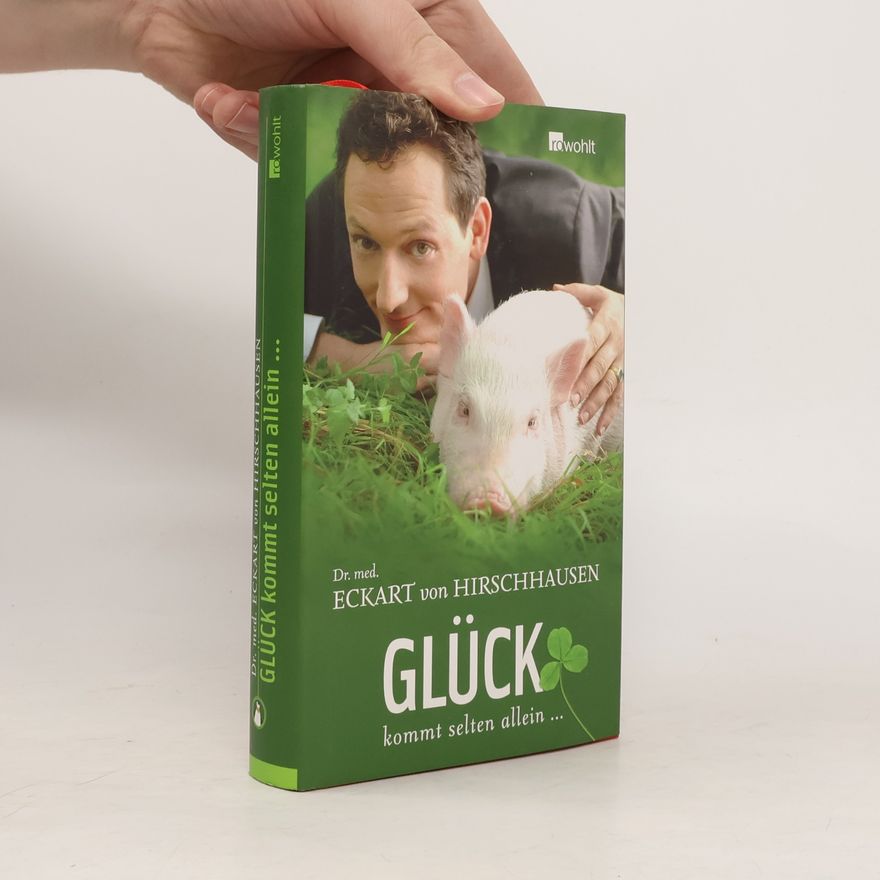 Eckart von Hirschhausen Glück kommt selten allein ...