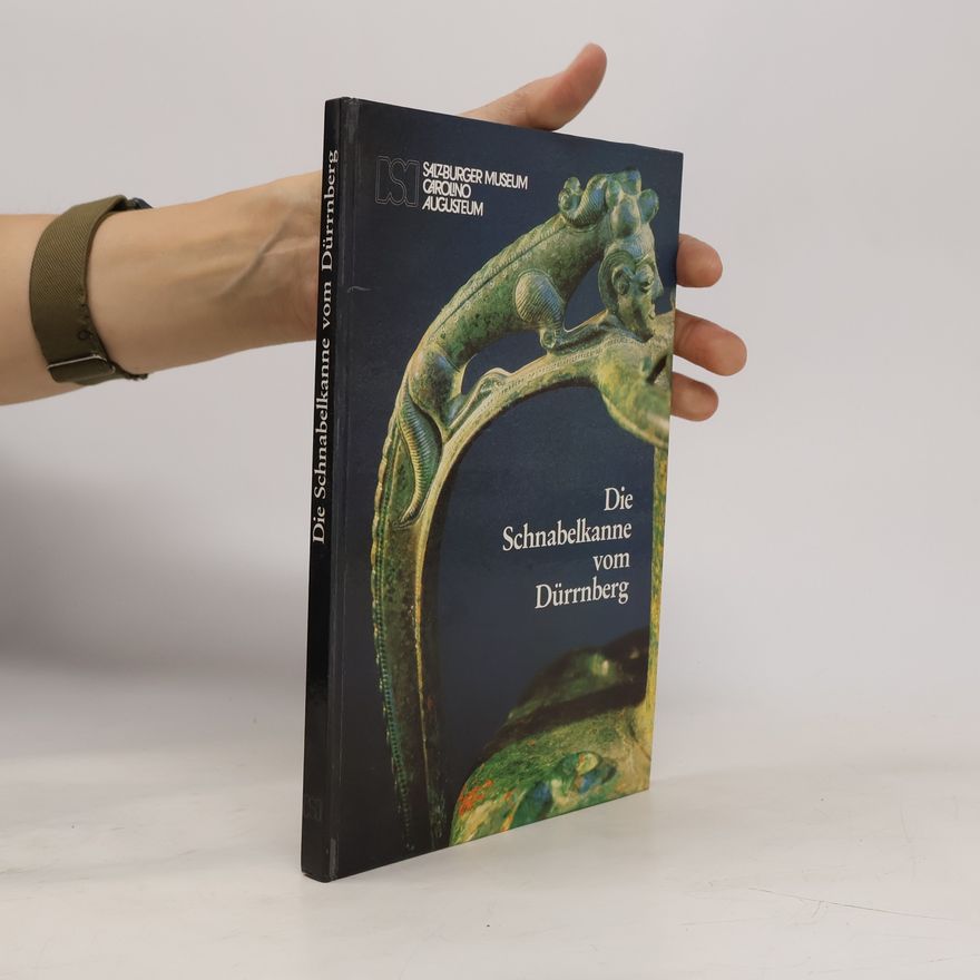 Fritz Moosleitner Die Schnabelkanne vom Dürrnberg
