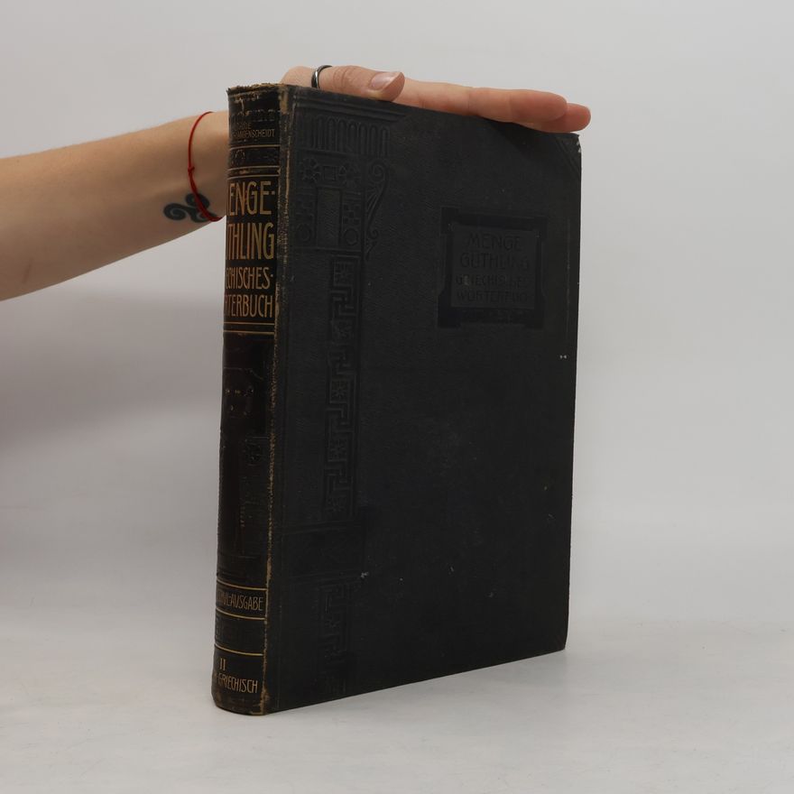Otto Güthling Menge-Güthling. Griechisch-deutsches und deutsch-griechisches Wörterbuch II.