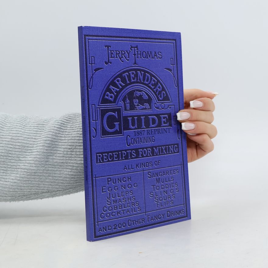 Jerry D. Thomas Jerry Thomas Bartenders Guide 1887 Reprint