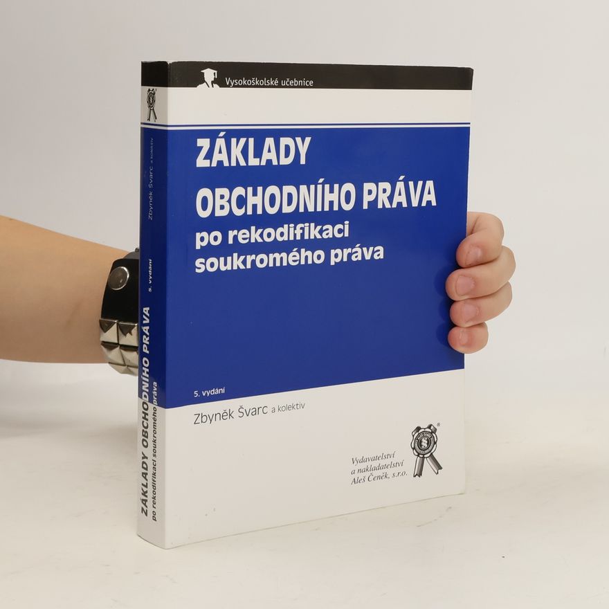 Zbyněk Švarc Základy obchodního práva po rekodifikaci soukromého práva