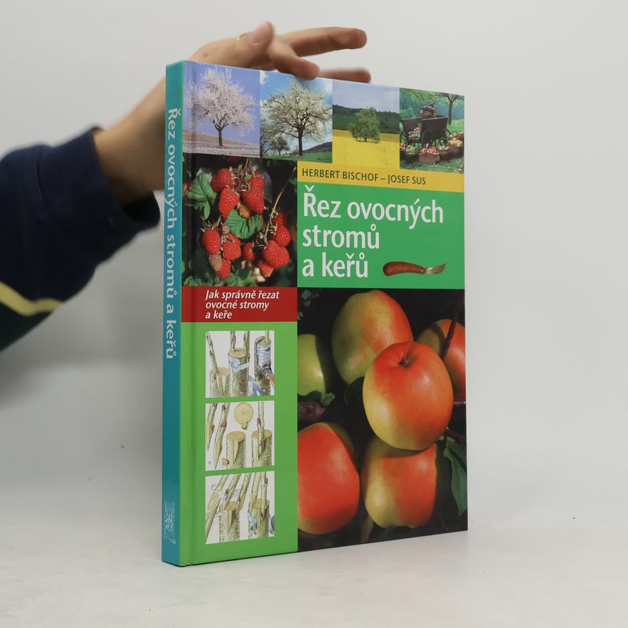 Herbert Bischof Řez ovocných stromů a keřů