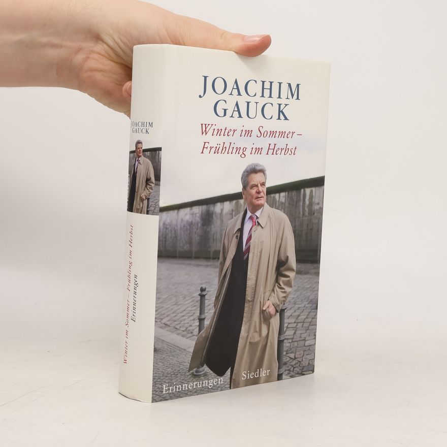 Joachim Gauck Winter im Sommer - Frühling im Herbst