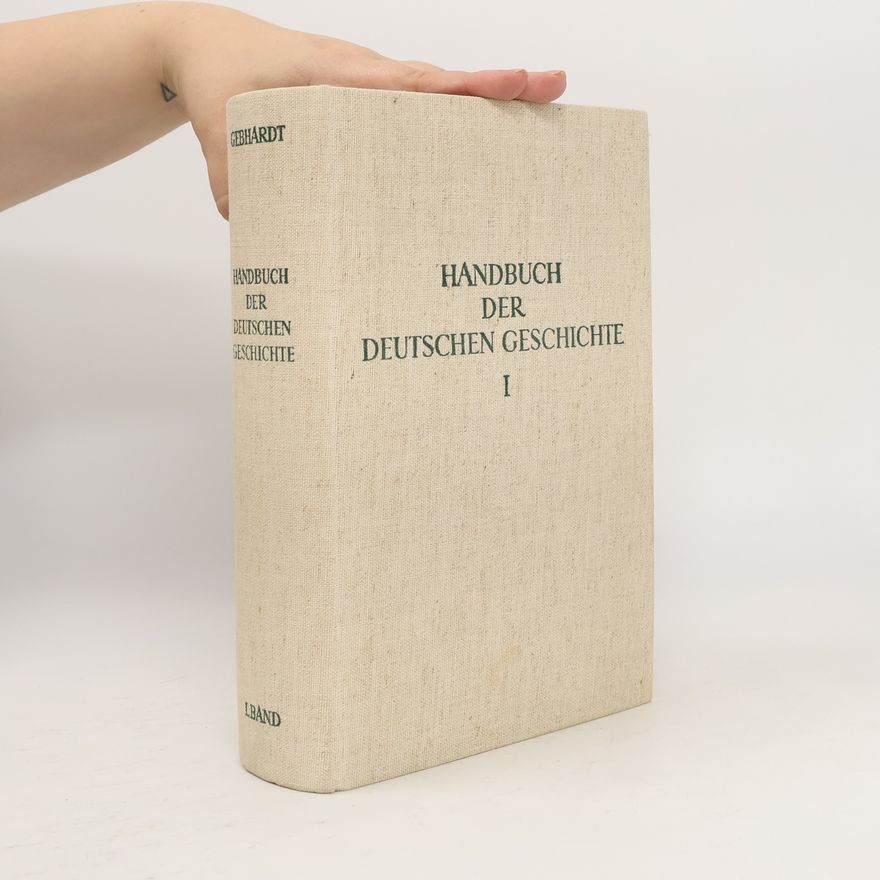 Bruno Gebhardt Handbuch der deutschen Geschichte I.