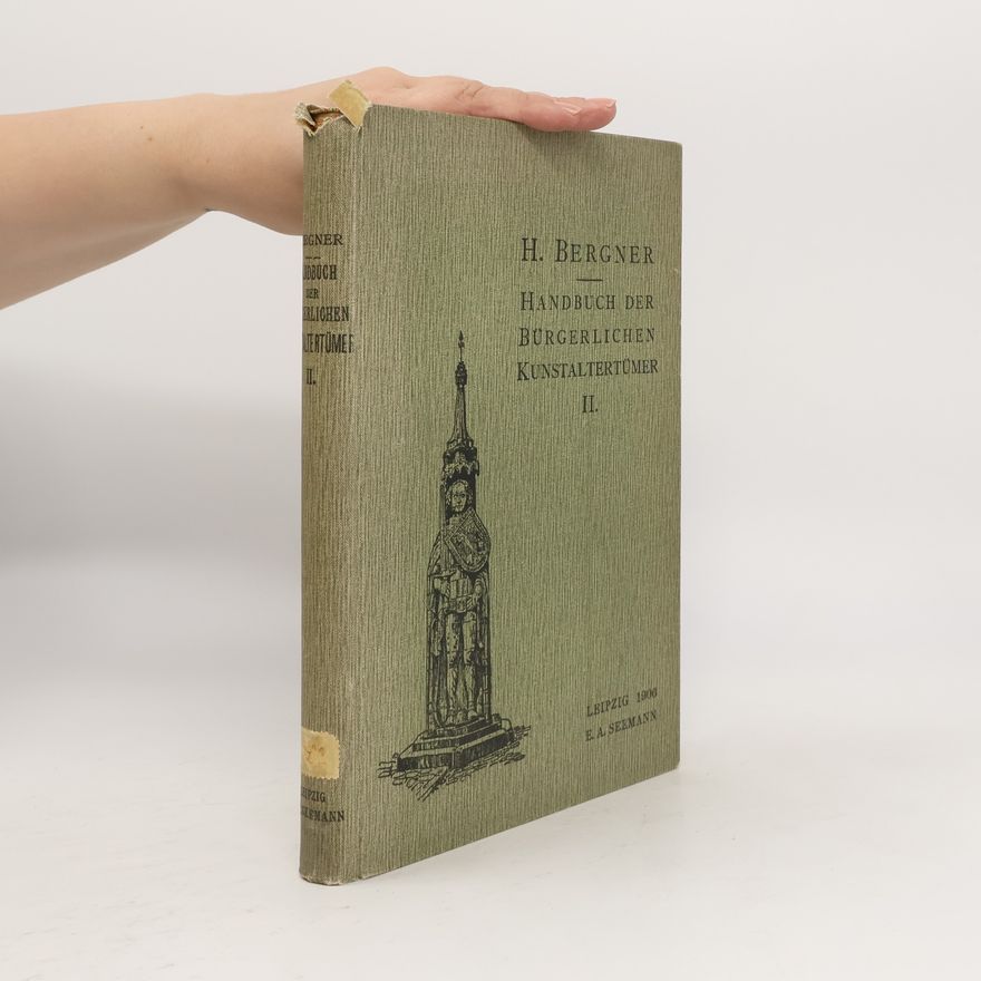 Heinrich Bergner Handbuch der kirchlichen Kunstaltertümer in Deutschland II.