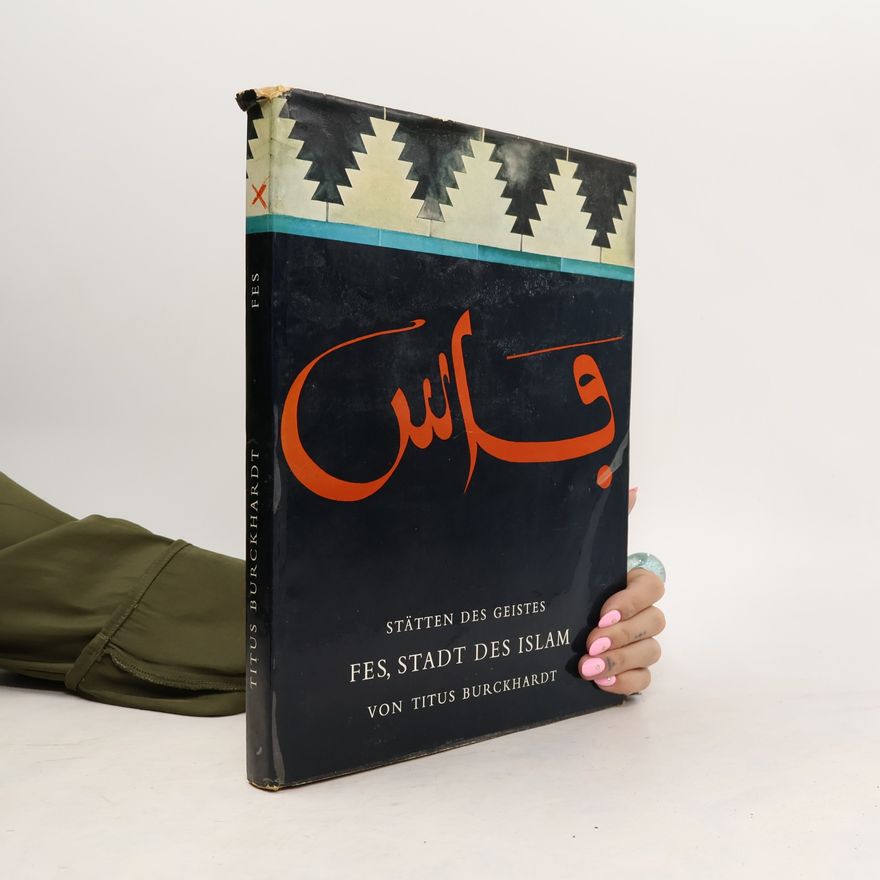 Titus Burckhardt Fes, Stadt des Islam