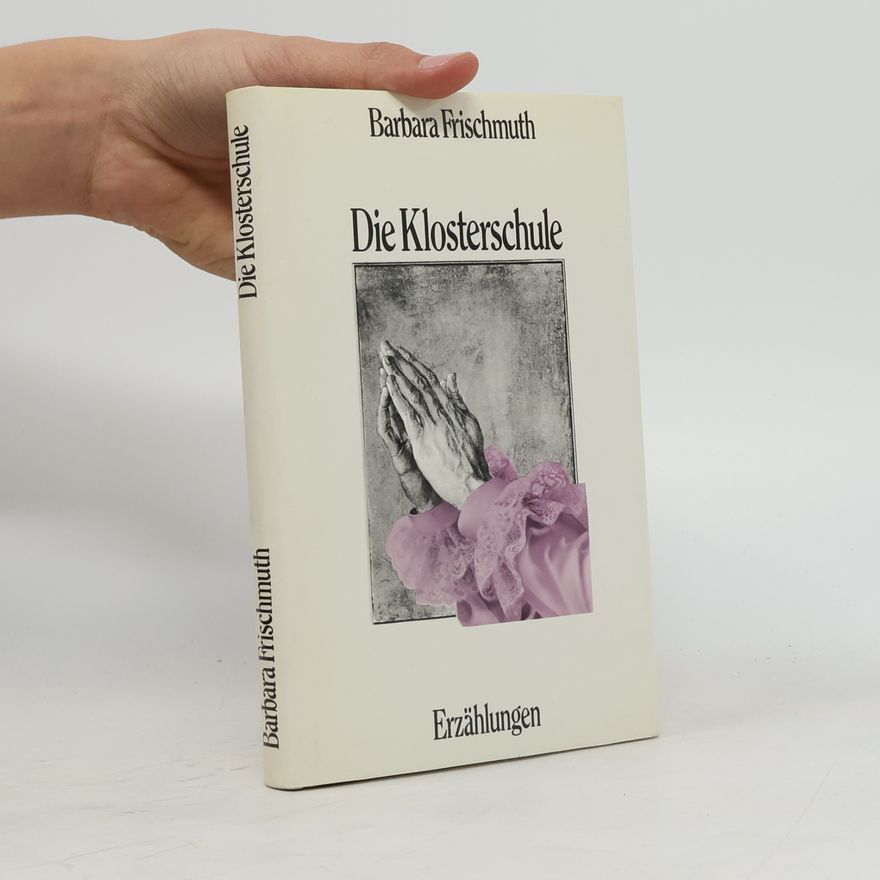 Barbara Frischmuth Die Klosterschule