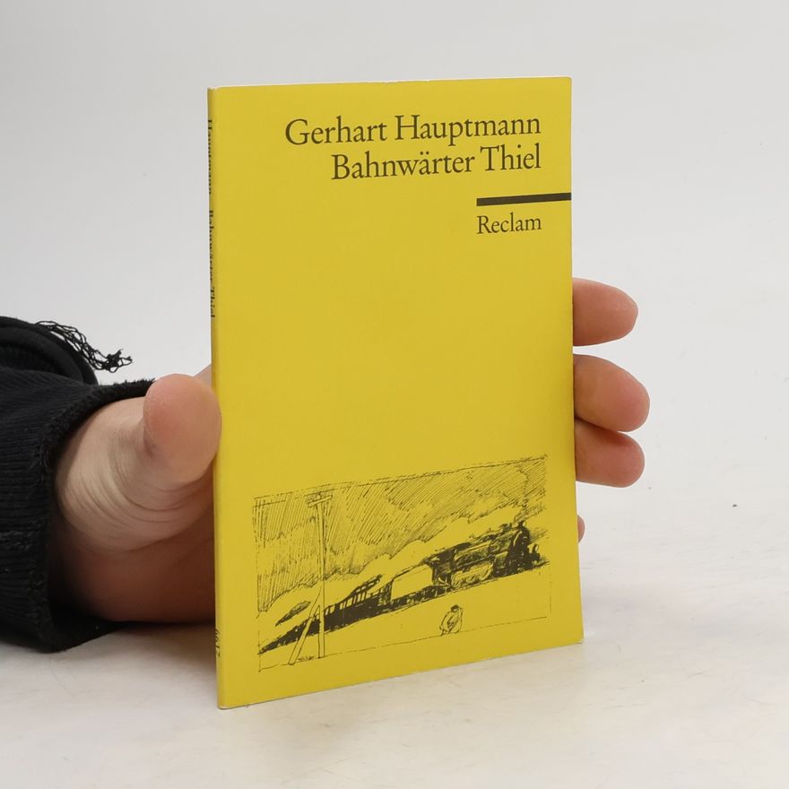 Gerhart Hauptmann Bahnwärter Thiel