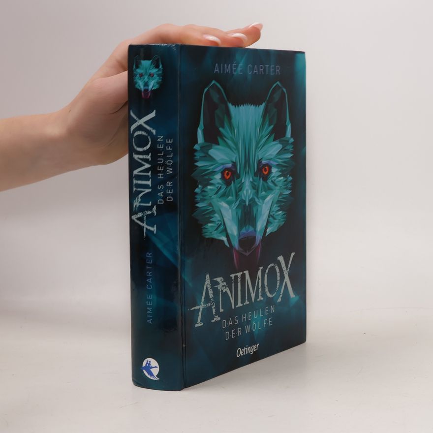 Aimee Carter Animox. Das Heulen der Wölfe