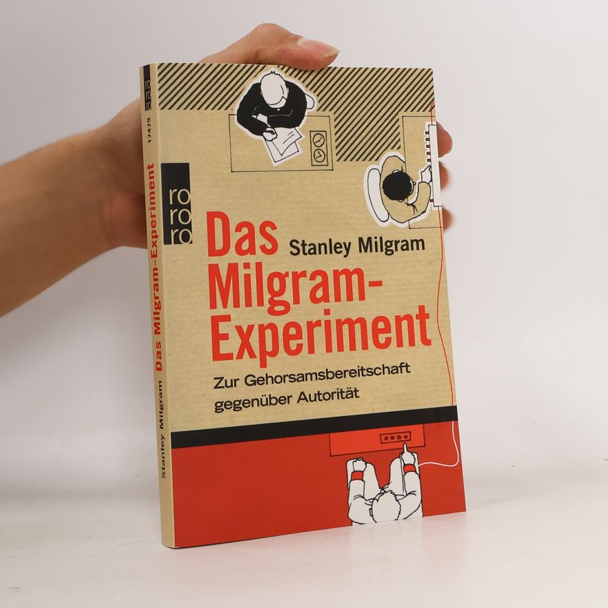Stanley Milgram Das Milgram-Experiment