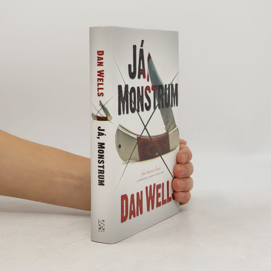 Dan Wells Já, Monstrum