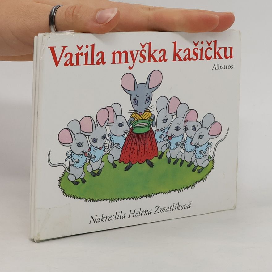Helena Zmatlíková Vařila myška kašičku