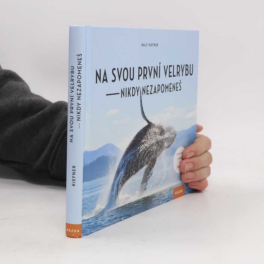 Ralf Kiefner Na svou první velrybu - nikdy nezapomeneš