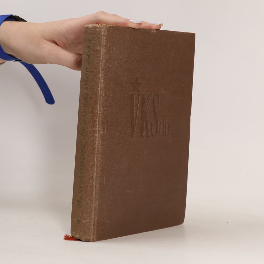 Various authors Dějiny Všesvazové komunistické strany (bolševiků). Stručný výklad.