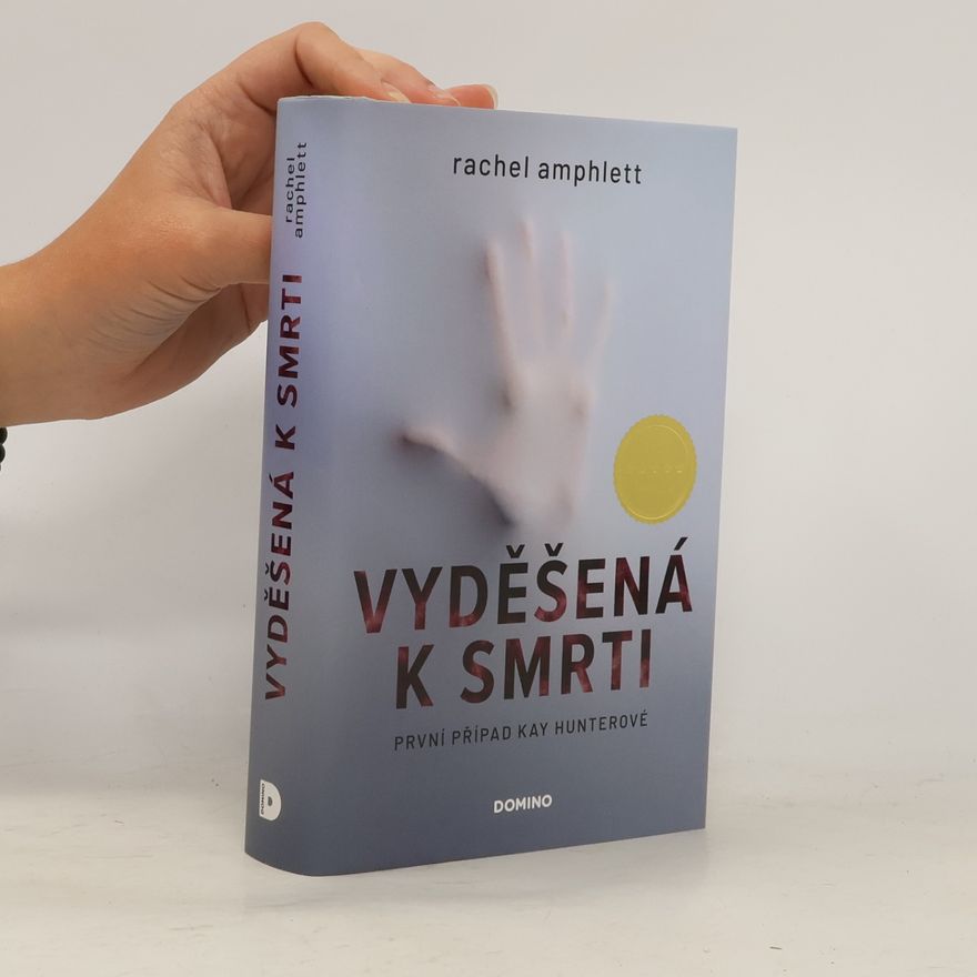 Rachel Amphlett Vyděšená k smrti : První případ Kay Hunterové