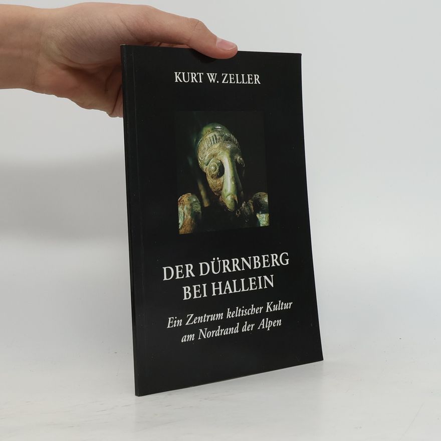 Kurt W. Zeller Der Dürrnberg bei Hallein