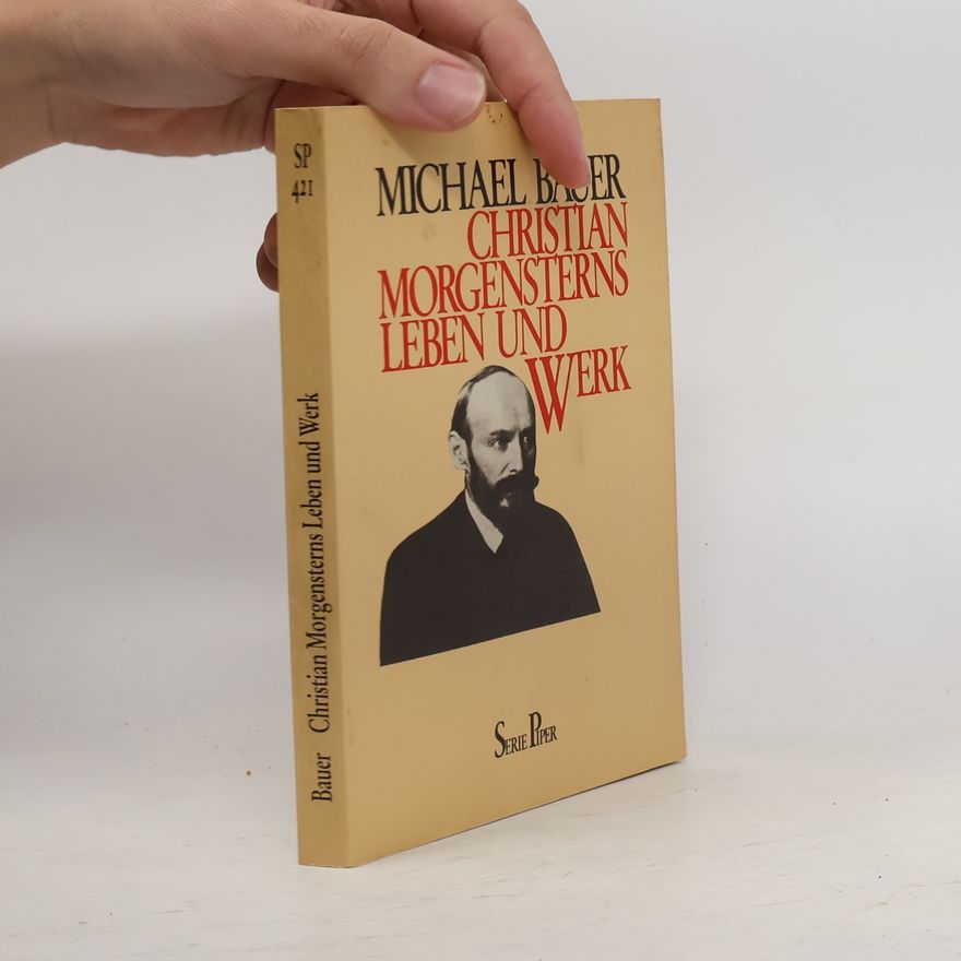 Michael Bauer Christian Morgensterns Leben und Werk