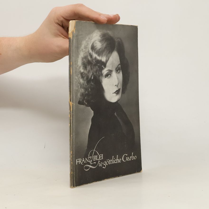 Franz Blei Die göttliche Garbo